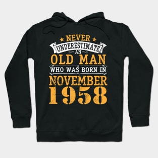 Happy Birthday 62 Years Old To Me You Never Underestimate An Old Man Who Was Born In November 1958 Hoodie